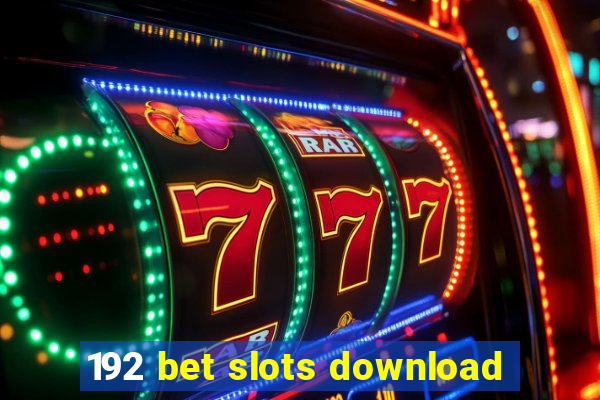 192 bet slots download